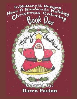 Paperback D. McDonald Designs Have a Handmade Holiday Christmas Coloring Book One Book