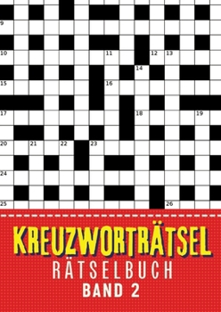 Kreuzworträtsel Buch - Band 2: Große Schrift Kreuzworträtselbuch für Senioren, Erwachsene, Rentner, Mama, Papa, Opa, Oma, Männer und Frauen ? 30 ... Geschenke für Senioren (German Edition)
