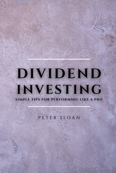 Paperback Dividend Investing: Simple tips for performing like a pro Book