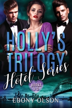 Paperback Holly's Trilogy: Books 1-3: Hotel Series Book