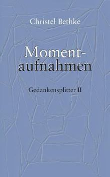 Paperback Momentaufnahmen: Gedankensplitter II [German] Book