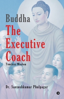 Paperback Buddha The Executive Coach: Timeless Wisdom Book