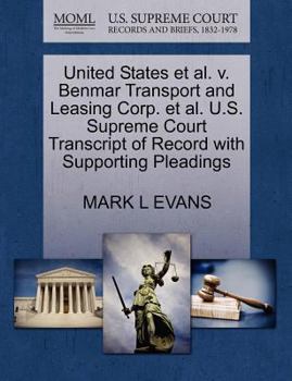 Paperback United States Et Al. V. Benmar Transport and Leasing Corp. Et Al. U.S. Supreme Court Transcript of Record with Supporting Pleadings Book