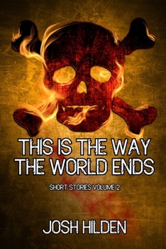 Paperback This Is The Way The World Ends: Short Stories Volume 2 Book