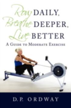 Paperback Row Daily, Breathe Deeper, Live Better: A Guide to Moderate Exercise Book