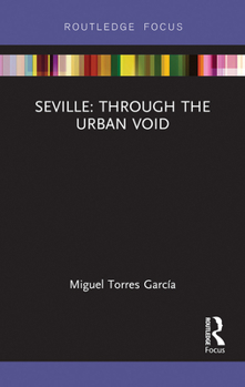 Paperback Seville: Through the Urban Void Book