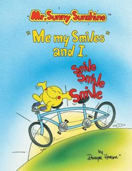 Paperback Mr. Sunny Sunshine Me My Smiles and I Book