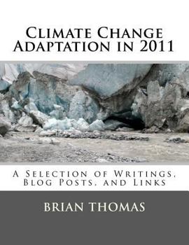 Paperback Climate Change Adaptation in 2011: A Selection of Writings, Blog Posts, and Links Book