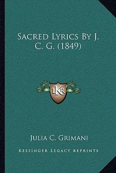Paperback Sacred Lyrics By J. C. G. (1849) Book