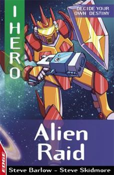 Alien Raid - Book #12 of the Edge: I Hero