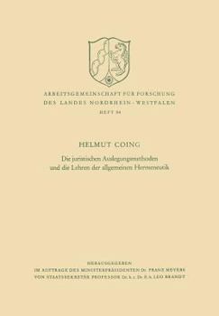 Paperback Die Juristischen Auslegungsmethoden Und Die Lehren Der Allgemeinen Hermeneutik [German] Book