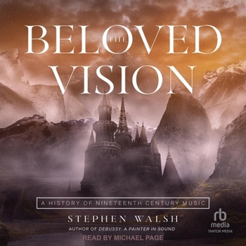 Audio CD The Beloved Vision: A History of Nineteenth Century Music Book