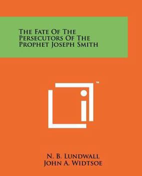 The Fate of the Persecutors of the Prophet Joseph Smith