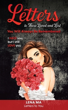 Paperback Letters to Those Loved and Lost: You Will Always Be Remembered Book