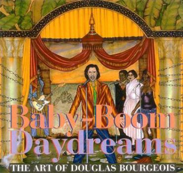 Hardcover Baby-Boom Daydreams: The Art of Douglas Bourgeois Book