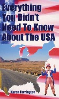 Paperback Everything You Didn't Need to Know about the USA Book