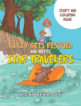 Paperback Lilley Gets Rescued and Meets Star Travelers: Story and Coloring Book