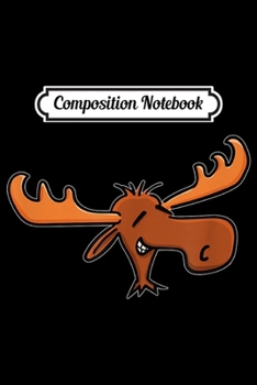 Composition Notebook: Funny Moose Cartoon Nature Lovers  Journal/Notebook Blank Lined Ruled 6x9 100 Pages