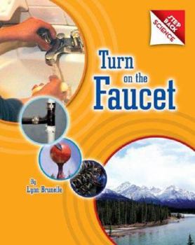Hardcover Step Back Science: Turn on the Faucet Book