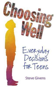 Paperback Choosing Well:: Everday Decisions for Teens Book