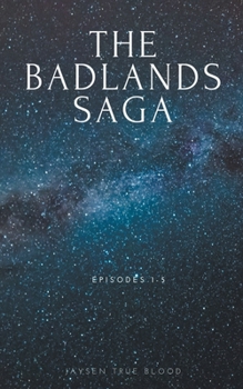 The Badlands Saga: Episodes 1-5
