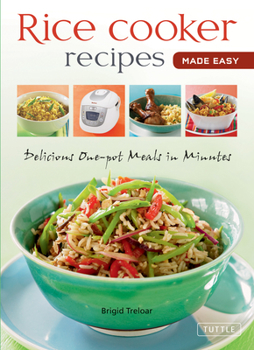 Spiral-bound Rice Cooker Recipes Made Easy: Delicious One-Pot Meals in Minutes Book