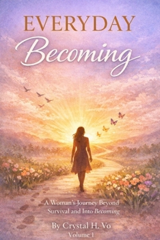 Paperback Everyday Becoming: A Woman's Journey Beyond Survival and Into Becoming Book