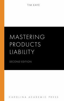 Paperback Mastering Products Liability (Mastering Series) Book