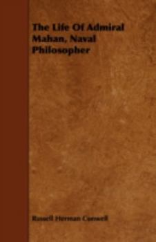 Paperback The Life of Admiral Mahan, Naval Philosopher Book