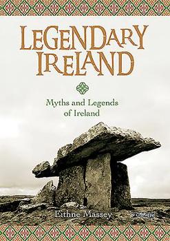 Paperback Legendary Ireland: Myths and Legends of Ireland Book