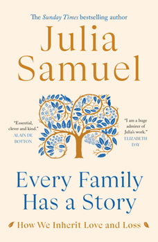 Hardcover Every Family Has a Story: How We Inherit Love and Loss Book