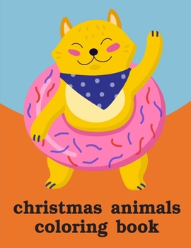 Christmas Animals Coloring Book: Coloring Pages, Relax Design from Artists for Children and Adults