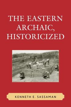 Paperback The Eastern Archaic, Historicized Book