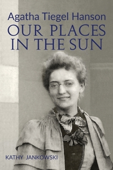 Paperback Agatha Tiegel Hanson: Our Places in the Sun Book