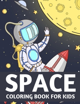 Paperback Space Coloring Book for Kids: A Great Collection of Coloring Pages About Space and Planets Book