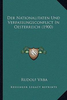 Paperback Der Nationalitaten Und Verfassungsconflict In Oesterreich (1900) [German] Book