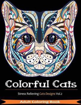 Paperback Colorful Cats: Over 33 Stress Relieving Cats to Color for Cat Lovers Book