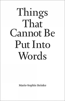 Paperback Things That Cannot Be Put Into Words: Marie-Sophie Beinke Book