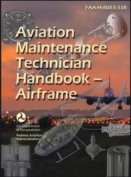 Hardcover 2023 Aviation Maintenance Technician Handbook - Airframe FAA-H-8083-31B (Color) Book