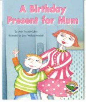 Paperback A Birthday Present for Mum Book