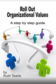 Paperback Roll out organizational values: A step by step guide Book