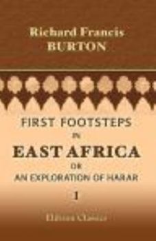 First Footsteps In East Africa, Or, An Exploration Of Harar, Volume 1