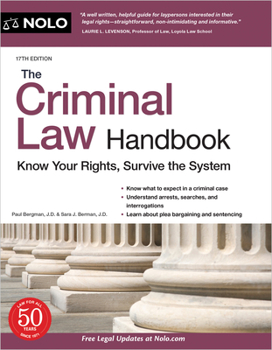 Paperback The Criminal Law Handbook: Know Your Rights, Survive the System Book