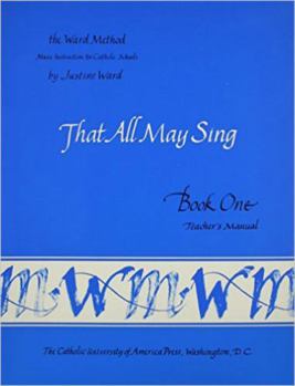 Book 1: That All May Sing--Teacher's Manual - Book  of the Ward Method