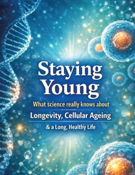 Paperback Staying young: What science really knows about longevity, cellular ageing and a long, healthy life Book