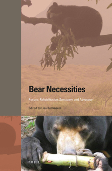 Paperback Bear Necessities: Rescue, Rehabilitation, Sanctuary, and Advocacy Book