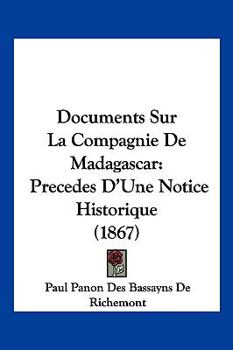 Paperback Documents Sur La Compagnie De Madagascar: Precedes D'Une Notice Historique (1867) [French] Book