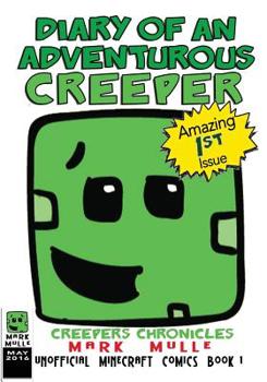 Paperback Diary of an Adventurous Creeper (Unofficial Minecraft Comics, Book 1): Creepers Chronicles Book