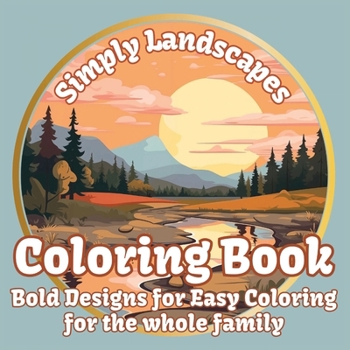 Paperback Simply Landscapes Coloring Book: Bold Designs for Easy Coloring for the Whole Family [Large Print] Book