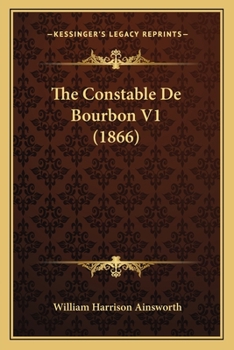 Paperback The Constable De Bourbon V1 (1866) Book